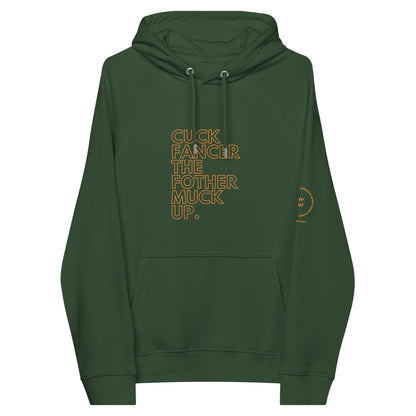 Green hoodie with hollow orange text that reads 'Cuck Fancer The Fothermuck Up'