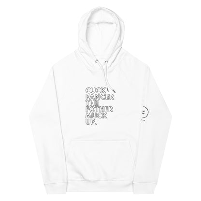 close up image of a white hoodie with typography that reads "cuck fancer the fothermuck up"