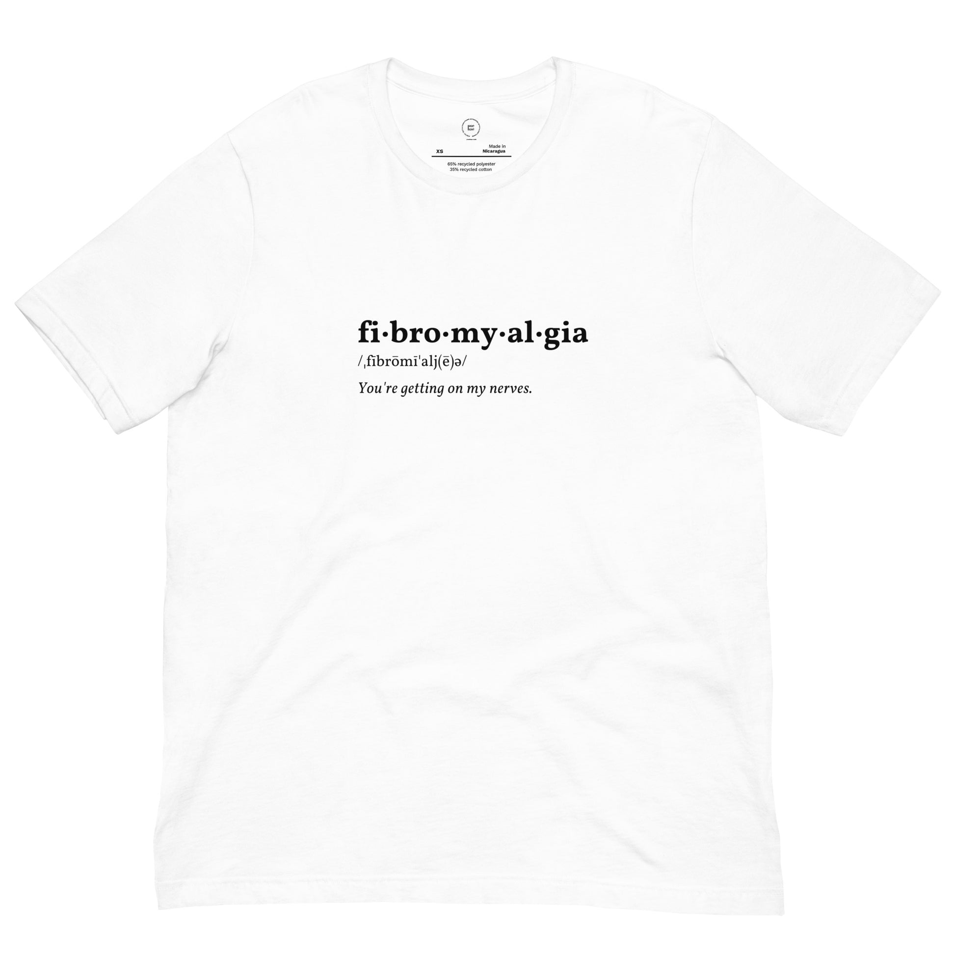 up close image of a white t-shirt that reads "fibromyalgia you're getting on my nerves"